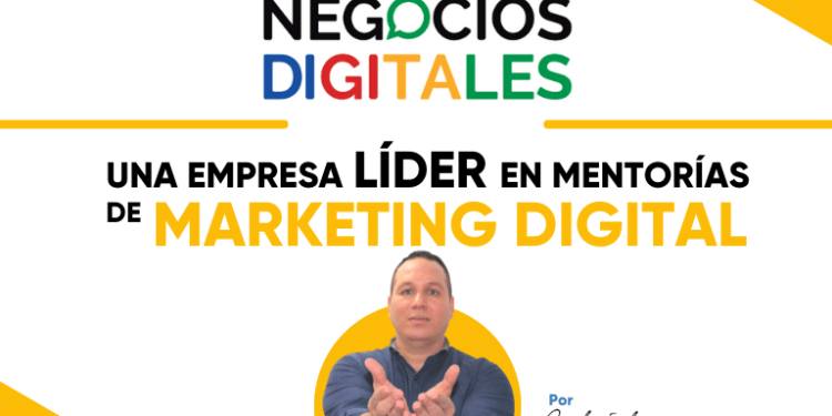 Negocios Digitales, una empresa líder en mentorías de marketing digital